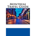 Montreal Travel Guide