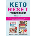 Keto Reset for Beginners: 2 Books in 1: The Complete Keto Diet for Beginners, Keto Diet for Beginners
