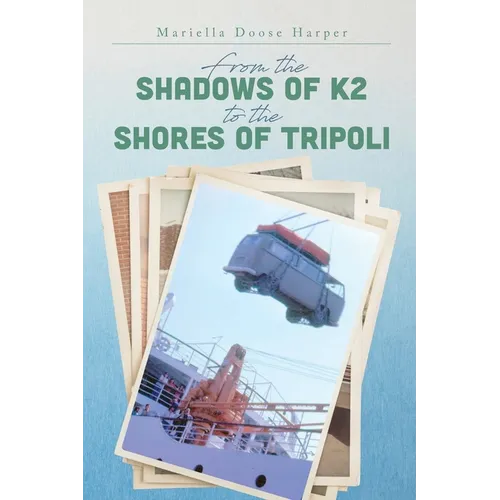 From the Shadows of K2 to the Shores of Tripoli
