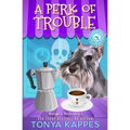A Perk of Trouble