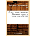 Oeuvres Meslées, Contenant l'Innocente Tromperie, l'Avare Puni, (Éd.1696)