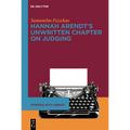 Hannah Arendt's Unwritten Chapter on Judging