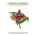 Running to America: An Athlete's Journey from Zimbabwe
