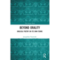Beyond Orality: Biblical Poetry on Its Own Terms