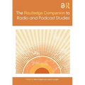 The Routledge Companion to Radio and Podcast Studies