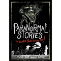 Paranormal Stories to Scare Your Socks Off!