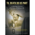 Til Death Do Us Part: Marriage Survives the Stress of Military Life