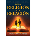 De la Religión a la Relación: Encontrando a Jesús en una Iglesia Dividida