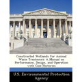 Constructed Wetlands for Animal Waste Treatment: A Manual on Performance, Design, and Operation with Case Histories