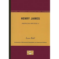 Henry James - American Writers 4: University of Minnesota Pamphlets on American Writers