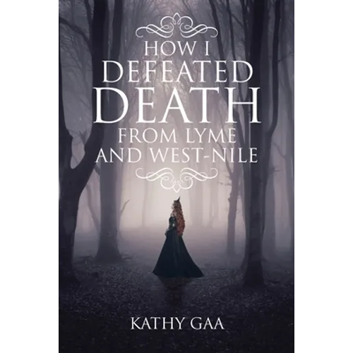 How I Defeated Death from Lyme and West-Nile