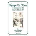 Olympe de Cleves, Volume II: A Romance of the Court of Louis XV