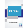 The Prince: Translated By W. K. Marriott