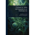 Chemical And Metallurgical Handbook