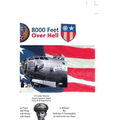 8000 Feet over Hell: 35 Combat Missions Against Japanese Targets in the B-29 Superfortress
