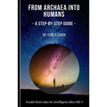 From Archaea into Humans: A step-by-step guide