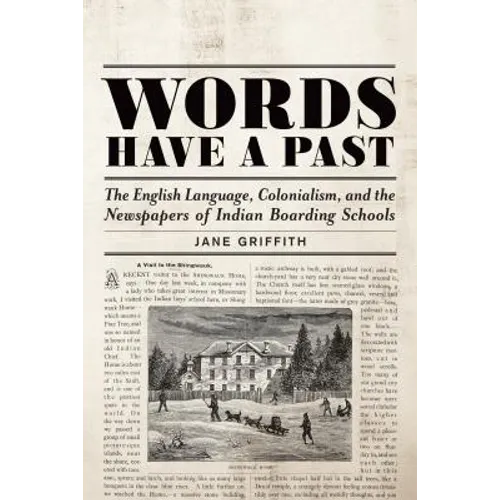 Words Have a Past: The English Language, Colonialism, and the Newspapers of Indian Boarding Schools