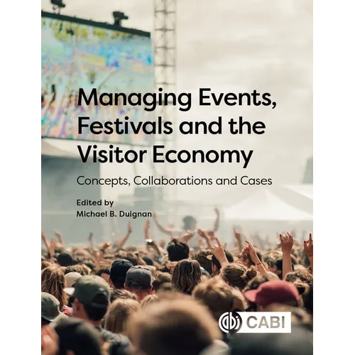 Managing Events, Festivals and the Visitor Economy: Concepts, Collaborations and Cases