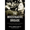 The Investigative Brigade: Hunting Human Rights Criminals in Post-Pinochet Chile