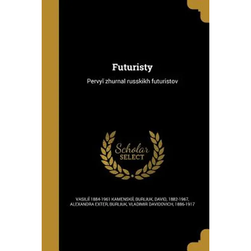 Futuristy: Pervyĭ zhurnal russkikh futuristov