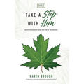Take a Step with Him: Adventuring with God into Fresh Beginnings