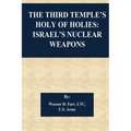 The Third Temple's Holy Of Holies: Israel's Nuclear Weapons