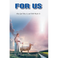 For Us: How God Was, Is, and Will Be for Us
