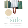 Body, Mind, and Solo: Seven Keys to Conquering the World Alone