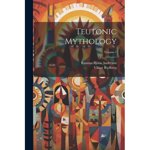 Teutonic Mythology; Volume 1 - Paperback