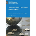 Transformative Citizenship in South Korea: Politics of Transformative Contributory Rights