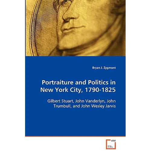 Portraiture and Politics in New York City, 1790-1825