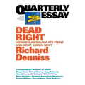 Dead Right: How neoliberalism are itself and what comes next: Quarterly Essay 70