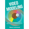 Video Modeling: Visual-Based Strategies to Help People on the Autism Spectrum