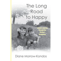 The Long Road to Happy: A Sister's Journey Through Her Brother's Disabilities