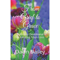 From Grief to Grace: A 40-Day Devotional on Healing from Loss