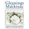 Gleanings of Mackinac: A Memoir of the 23rd United States Infantry