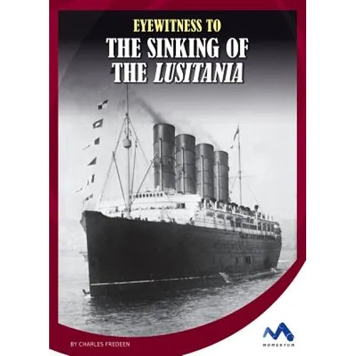 Eyewitness to the Sinking of the Lusitania