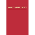 Libro De Concordia: The Book of Concord = Book of Concord