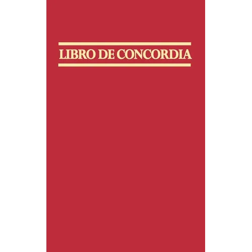 Libro De Concordia: The Book of Concord = Book of Concord