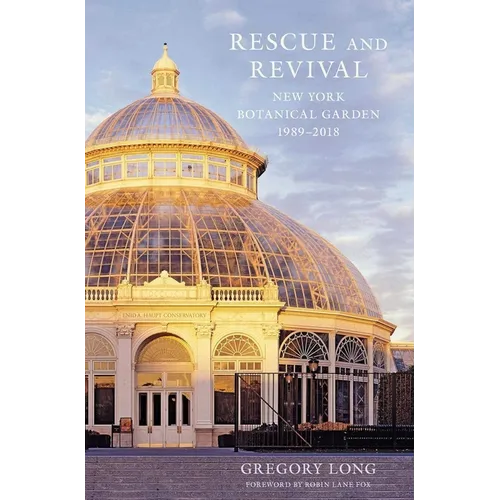 Rescue and Revival: New York Botanical Garden, 1989-2018