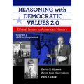 Reasoning with Democratic Values 2.0, Volume 2: Ethical Issues in American History, 1866 to the Present