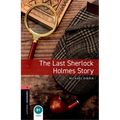 Oxford Bookworms Library: The Last Sherlock Holmes Story: Level 3: 1000-Word Vocabulary