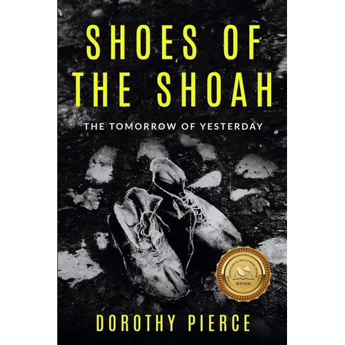 Shoes of the Shoah: The Tomorrow of Yesterday