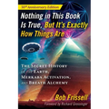 Nothing in This Book Is True, But It's Exactly How Things Are: The Secret History of the Earth, Merkaba Activation, and Breath Alchemy