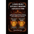Magia Blanca Rituales y Hechizos: 2 Manuales en 1 Libro: La Gran Guía Secreta de los Rituales y Hechizos de Brujas, Magos y Nigromantes con técnicas p