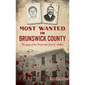 Most Wanted in Brunswick County: The Saga of the Desperado Jesse C. Walker