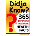 Didja Know? 365 Surprising & Important Health Facts