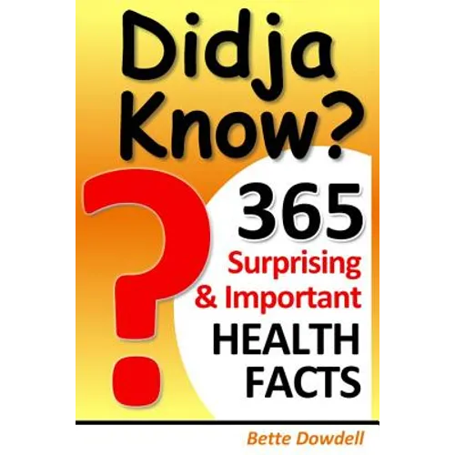 Didja Know? 365 Surprising & Important Health Facts