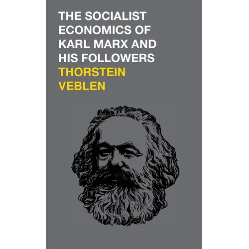 The Socialist Economics of Karl Marx and His Followers