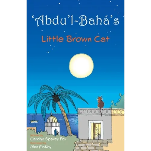 'Abdu'l-Bahá's Little Brown Cat